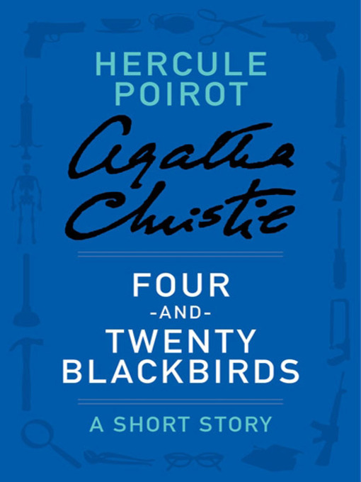 Title details for Four-and-Twenty Blackbirds by Agatha Christie - Available